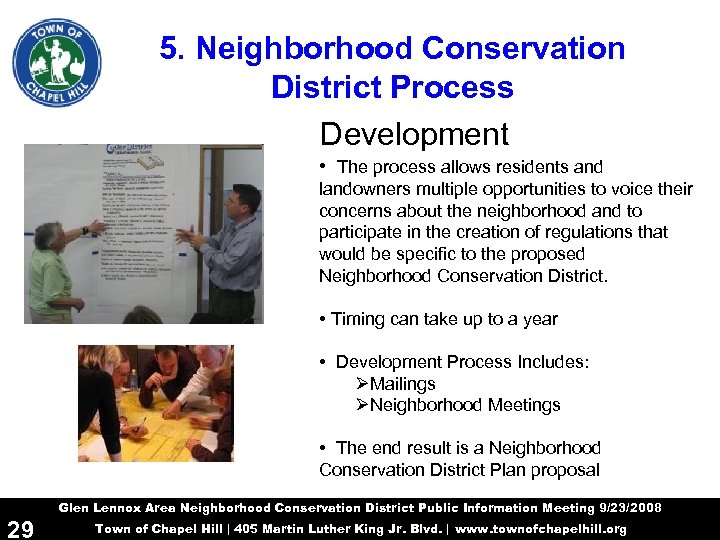 5. Neighborhood Conservation District Process Development • The process allows residents and landowners multiple