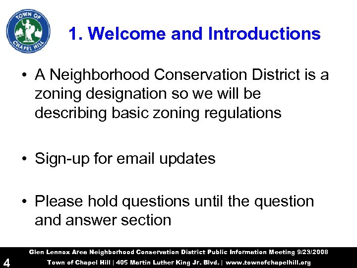 1. Welcome and Introductions • A Neighborhood Conservation District is a zoning designation so