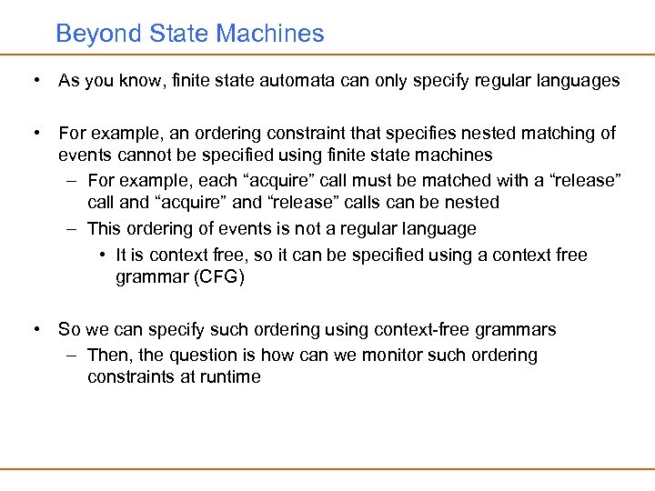 Beyond State Machines • As you know, finite state automata can only specify regular