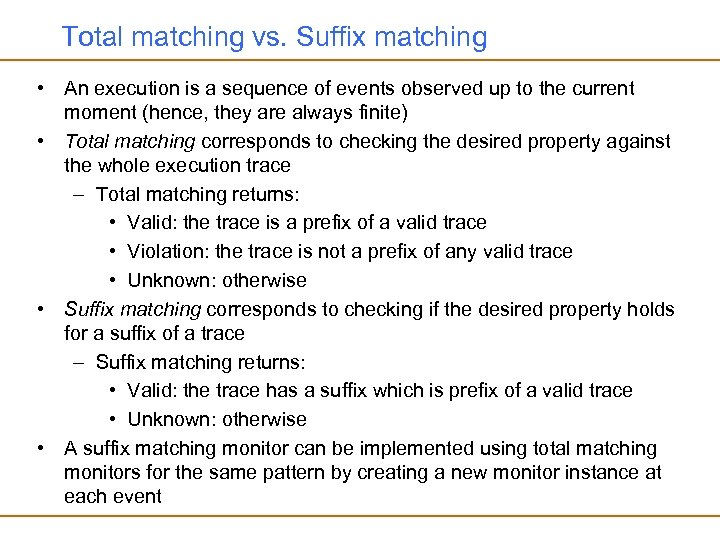 Total matching vs. Suffix matching • An execution is a sequence of events observed