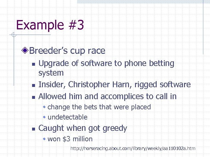 Example #3 Breeder’s cup race n n n Upgrade of software to phone betting