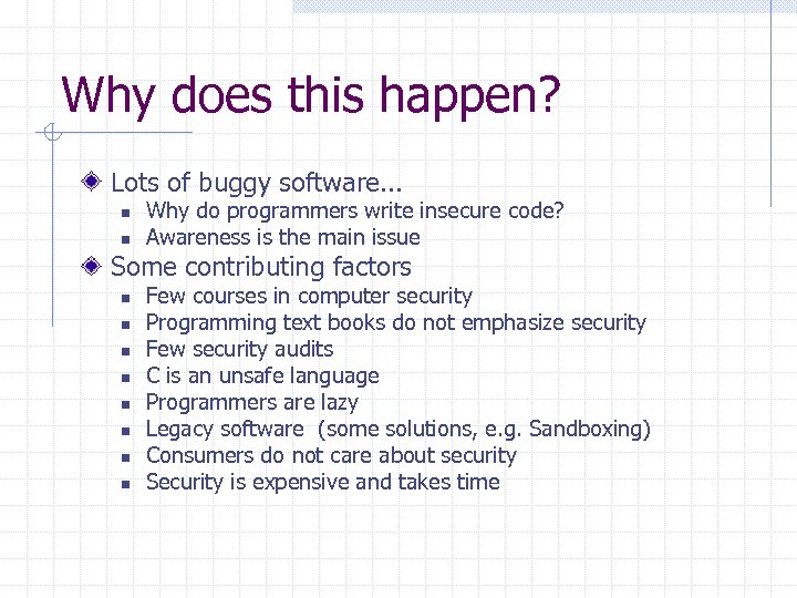 Why does this happen? Lots of buggy software. . . n n Why do