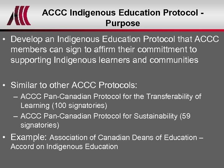 ACCC Indigenous Education Protocol Purpose • Develop an Indigenous Education Protocol that ACCC members