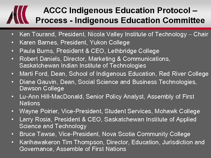 ACCC Indigenous Education Protocol – Process - Indigenous Education Committee • • • Ken