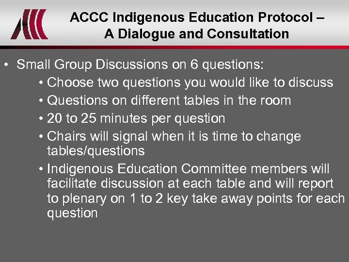 ACCC Indigenous Education Protocol – A Dialogue and Consultation • Small Group Discussions on
