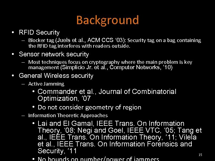 Background • RFID Security – Blocker tag (Juels et al. , ACM CCS ‘