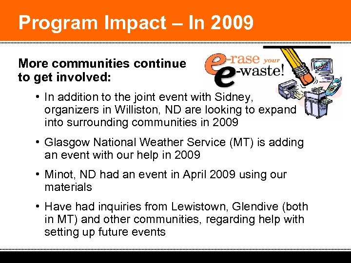 Program Impact – In 2009 More communities continue to get involved: • In addition