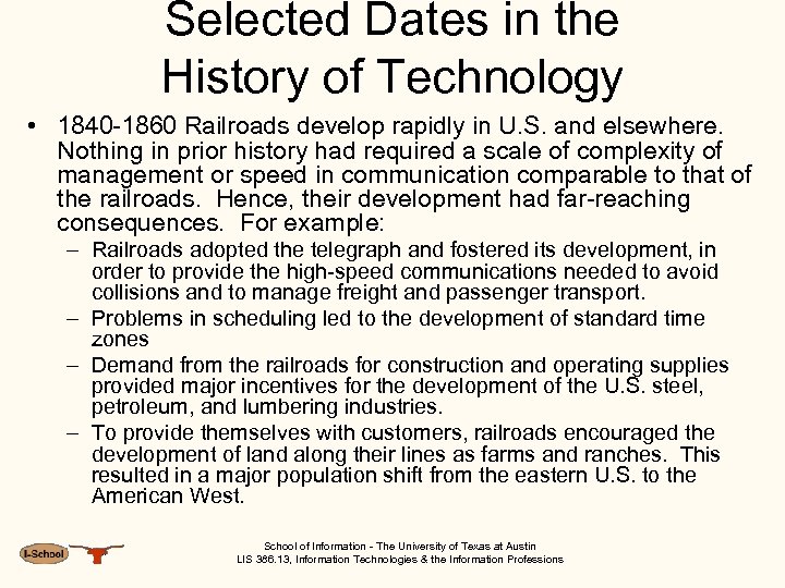 Selected Dates in the History of Technology • 1840 -1860 Railroads develop rapidly in
