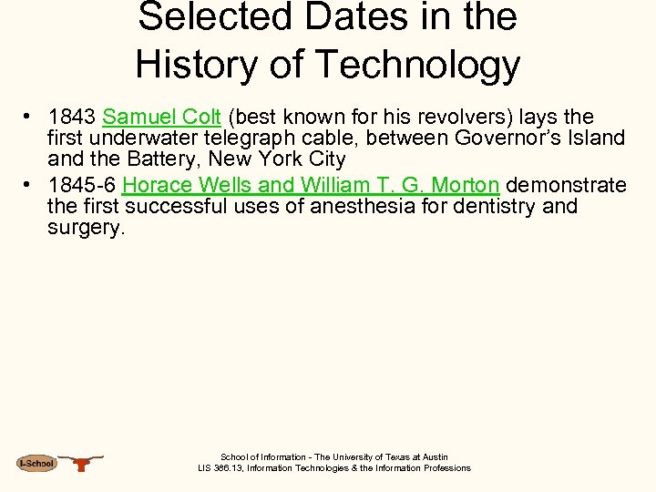 Selected Dates in the History of Technology • 1843 Samuel Colt (best known for