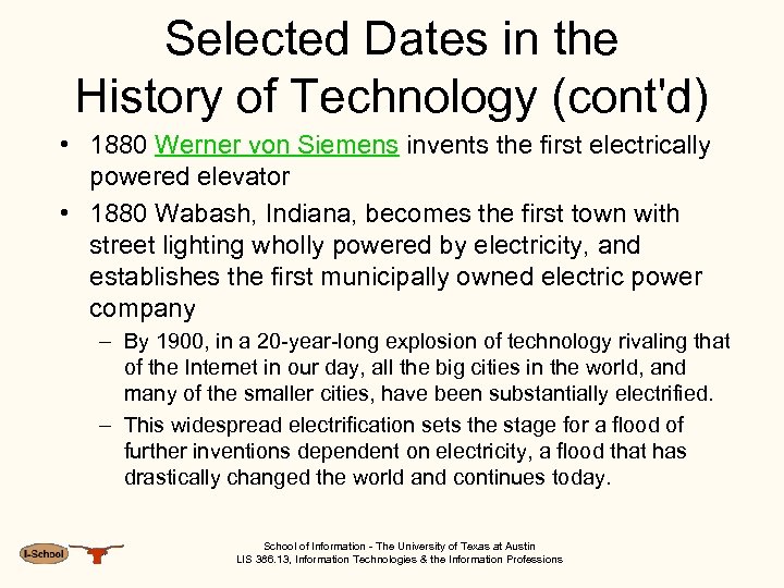 Selected Dates in the History of Technology (cont'd) • 1880 Werner von Siemens invents