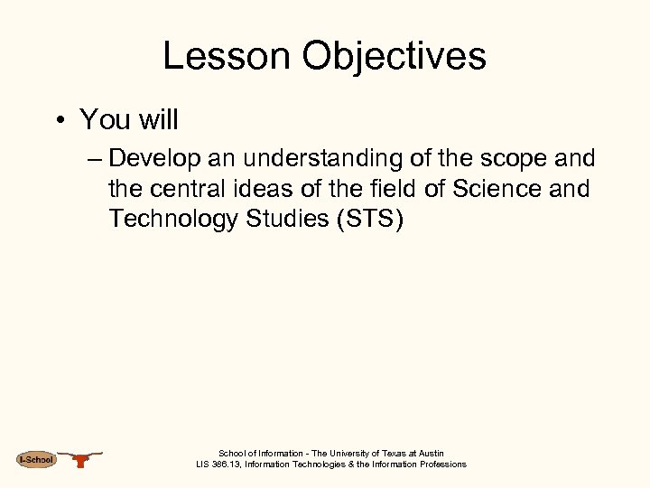 Lesson Objectives • You will – Develop an understanding of the scope and the