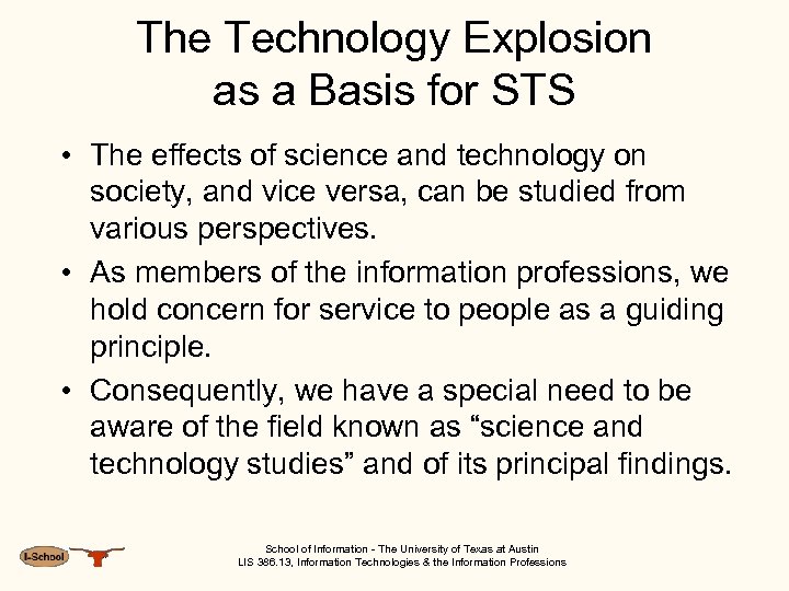The Technology Explosion as a Basis for STS • The effects of science and