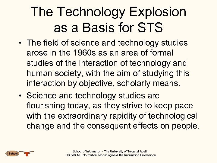 The Technology Explosion as a Basis for STS • The field of science and