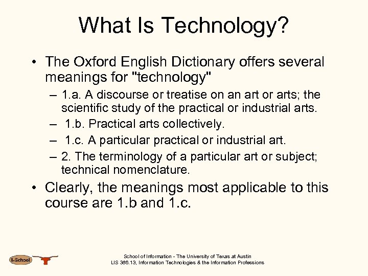 What Is Technology? • The Oxford English Dictionary offers several meanings for 