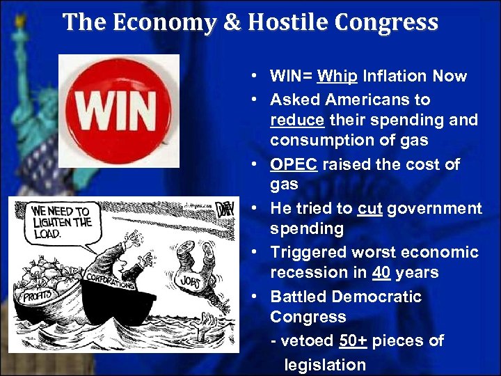 The Economy & Hostile Congress • WIN= Whip Inflation Now • Asked Americans to