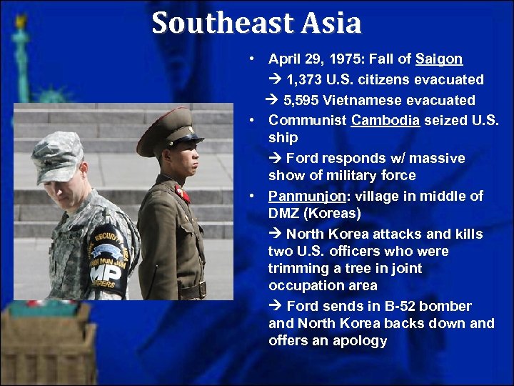 Southeast Asia • April 29, 1975: Fall of Saigon 1, 373 U. S. citizens