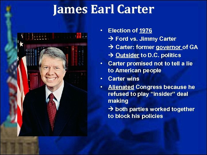 James Earl Carter • Election of 1976 Ford vs. Jimmy Carter: former governor of