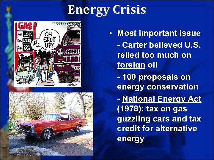 Energy Crisis • Most important issue - Carter believed U. S. relied too much