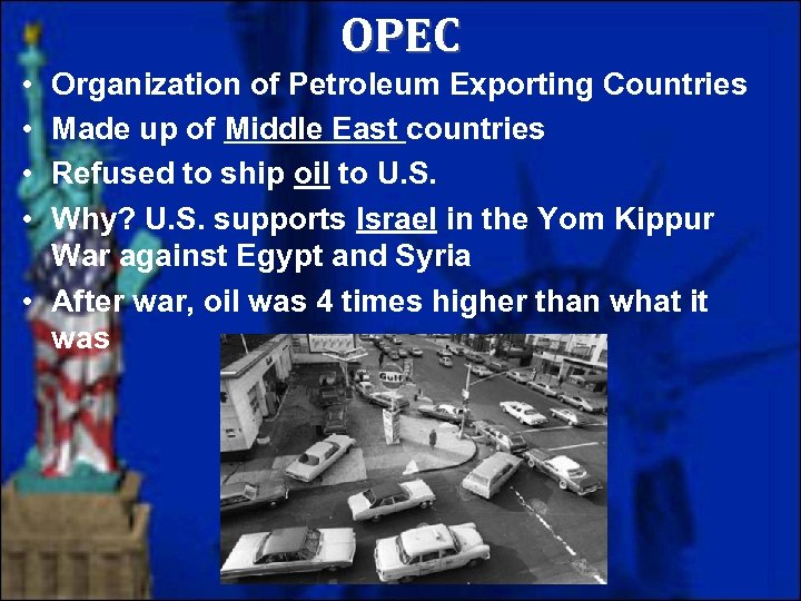 OPEC • • Organization of Petroleum Exporting Countries Made up of Middle East countries