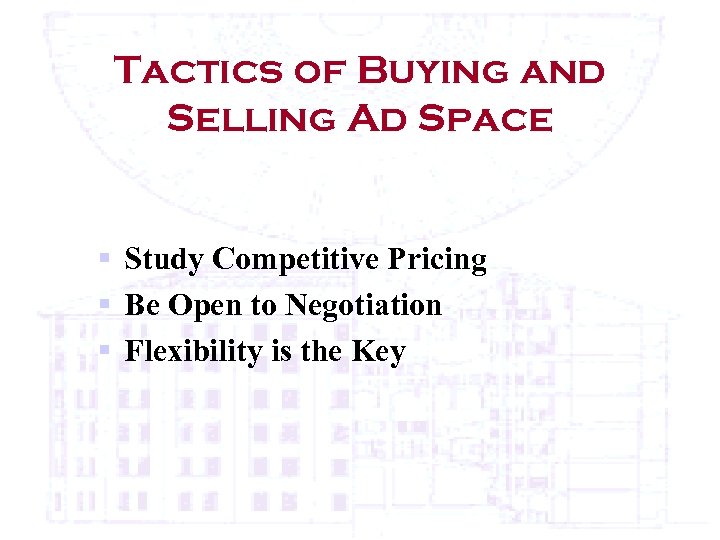 Tactics of Buying and Selling Ad Space § Study Competitive Pricing § Be Open