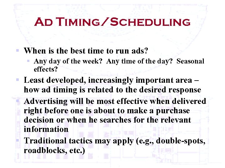 Ad Timing/Scheduling § When is the best time to run ads? § Any day