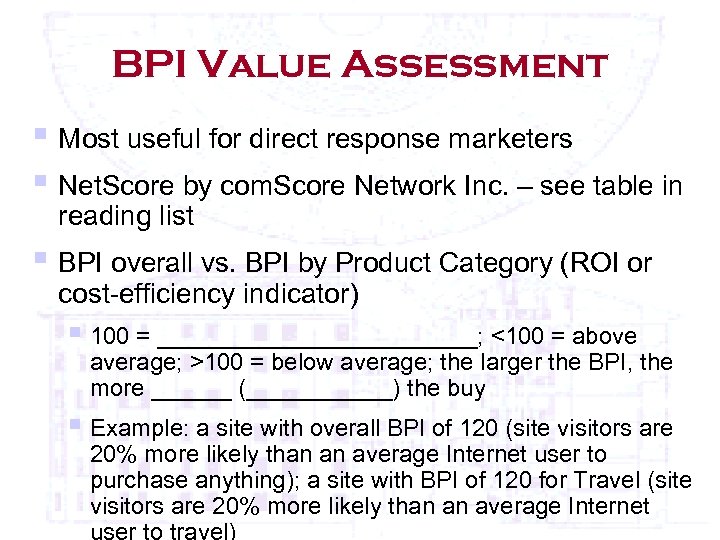 BPI Value Assessment § Most useful for direct response marketers § Net. Score by