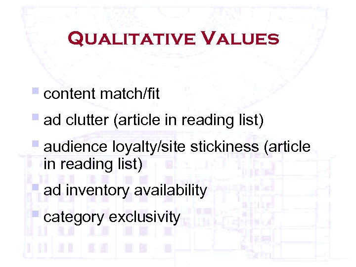 Qualitative Values § content match/fit § ad clutter (article in reading list) § audience