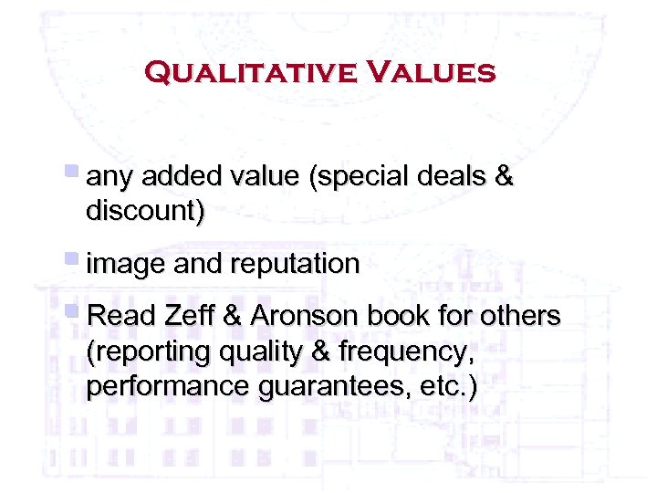 Qualitative Values § any added value (special deals & discount) § image and reputation