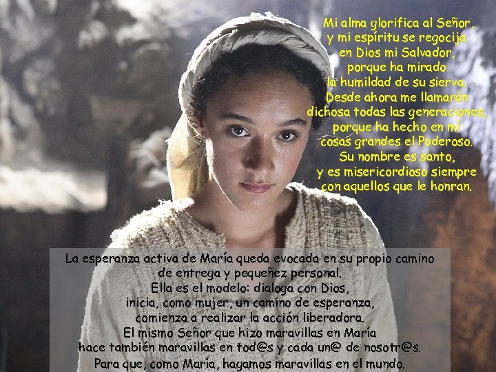 Mi alma glorifica al Señor, y mi espíritu se regocija en Dios mi Salvador,