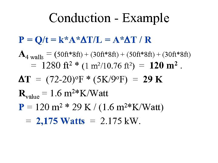 Conduction - Example P = Q/t = k*A* T/L = A* T / R