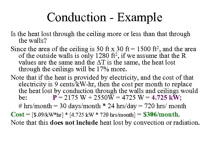 Conduction - Example Is the heat lost through the ceiling more or less than