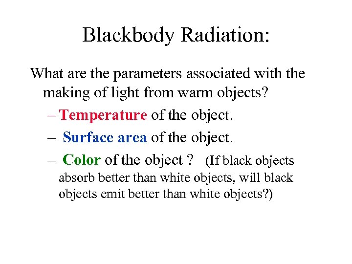 Blackbody Radiation: What are the parameters associated with the making of light from warm