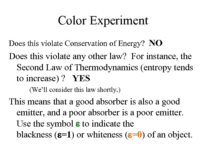 Color Experiment Does this violate Conservation of Energy? NO Does this violate any other
