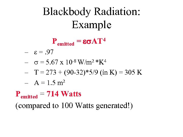Blackbody Radiation: Example Pemitted = AT 4 – – =. 97 = 5. 67