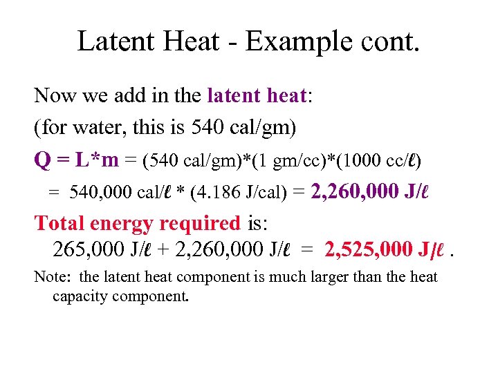 Latent Heat - Example cont. Now we add in the latent heat: (for water,