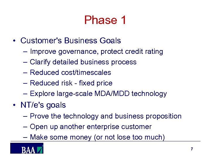 Phase 1 • Customer's Business Goals – – – Improve governance, protect credit rating