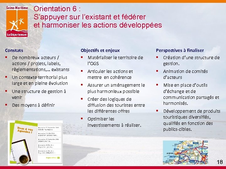  Orientation 6 : S’appuyer sur l’existant et fédérer et harmoniser les actions développées