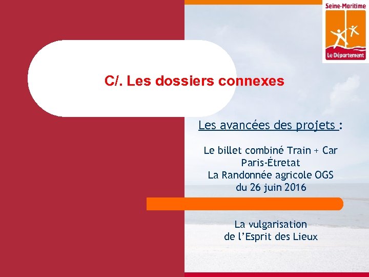 C/. Les dossiers connexes Les avancées des projets : Le billet combiné Train +