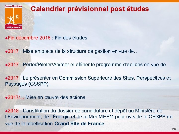 Calendrier prévisionnel post études Fin décembre 2016 : Fin des études 2017 : Mise