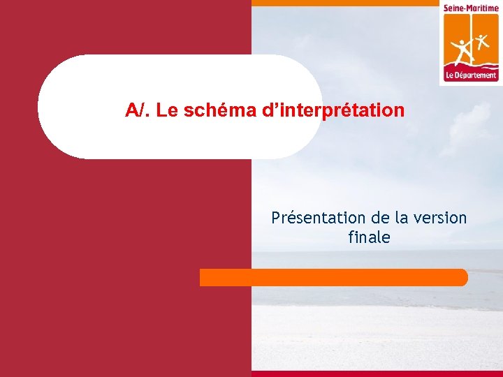 A/. Le schéma d’interprétation Présentation de la version finale 