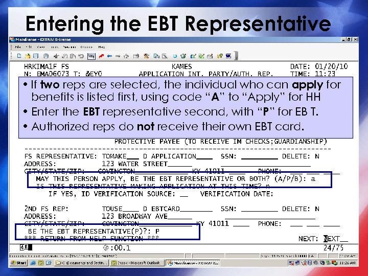 Entering the EBT Representative • If two reps are selected, the individual who can