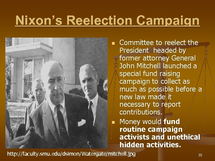 Nixon’s Reelection Campaign n n Committee to reelect the President headed by former attorney