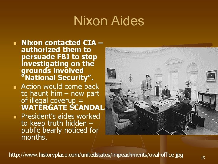 Nixon Aides n n n Nixon contacted CIA – authorized them to persuade FBI