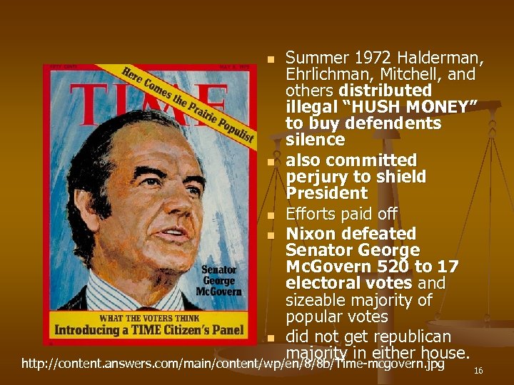 Summer 1972 Halderman, Ehrlichman, Mitchell, and others distributed illegal “HUSH MONEY” to buy defendents