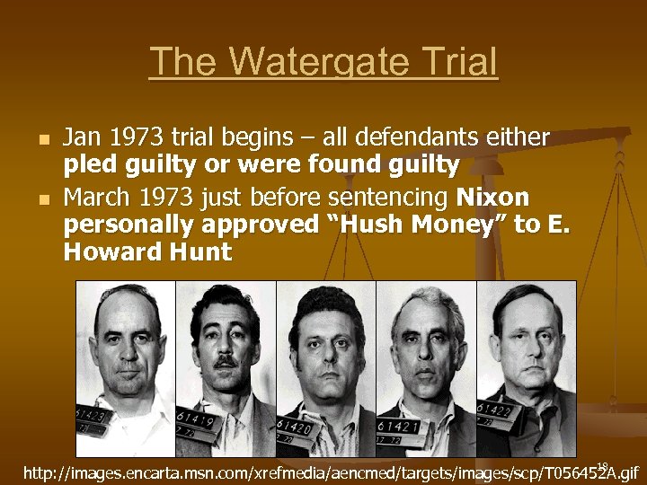 The Watergate Trial n n Jan 1973 trial begins – all defendants either pled