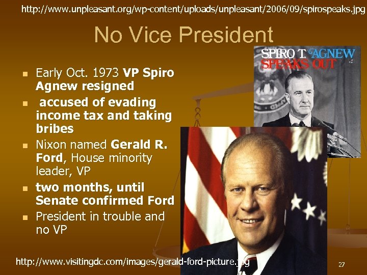 http: //www. unpleasant. org/wp-content/uploads/unpleasant/2006/09/spirospeaks. jpg No Vice President n n n Early Oct. 1973