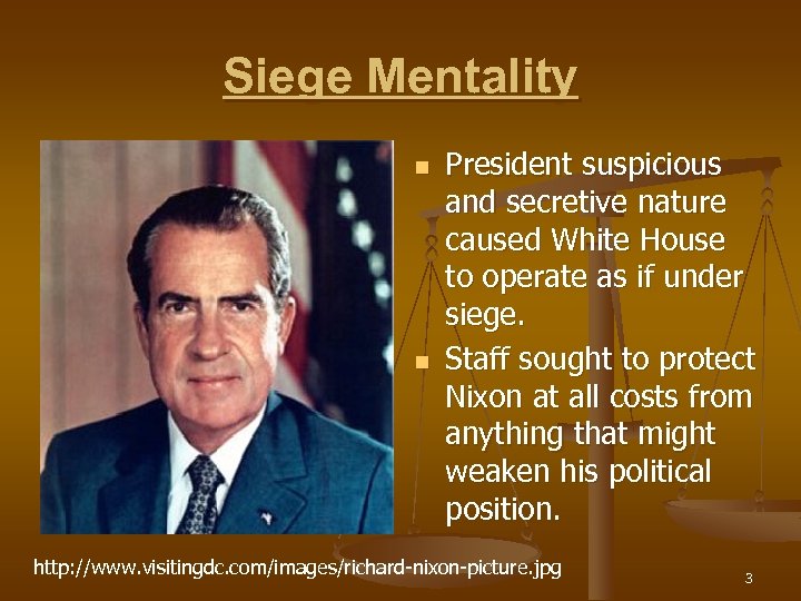 Siege Mentality n n President suspicious and secretive nature caused White House to operate