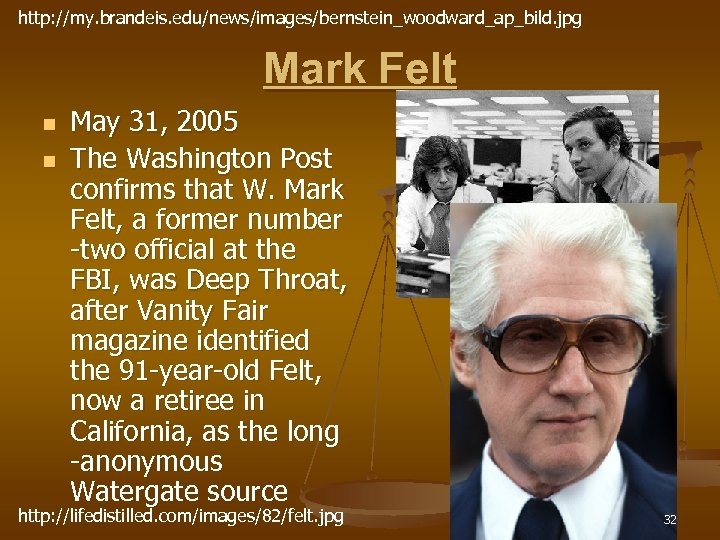 http: //my. brandeis. edu/news/images/bernstein_woodward_ap_bild. jpg Mark Felt n n May 31, 2005 The Washington