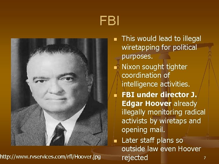 FBI http: //www. rvservices. com/rfl/Hoover. jpg n n This would lead to illegal wiretapping
