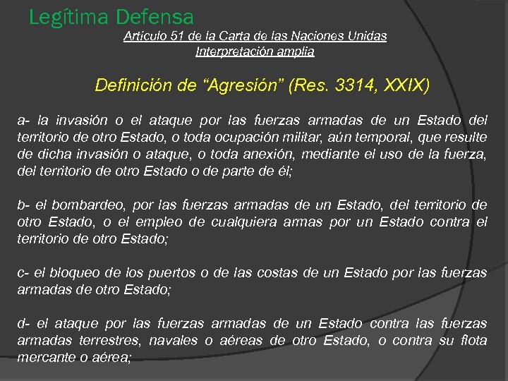 Legítima Defensa Artículo 51 de la Carta de las Naciones Unidas Interpretación amplia Definición